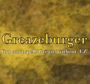 The Republic of Greazeburger